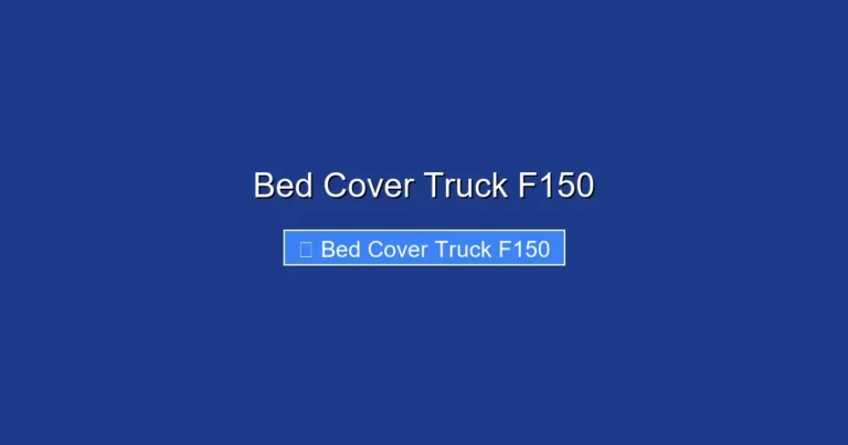 Bed Cover Truck F150