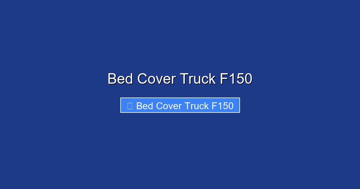 Bed Cover Truck F150