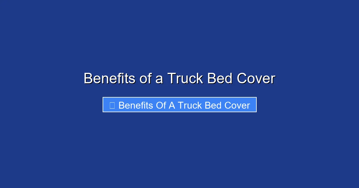 Benefits of a Truck Bed Cover