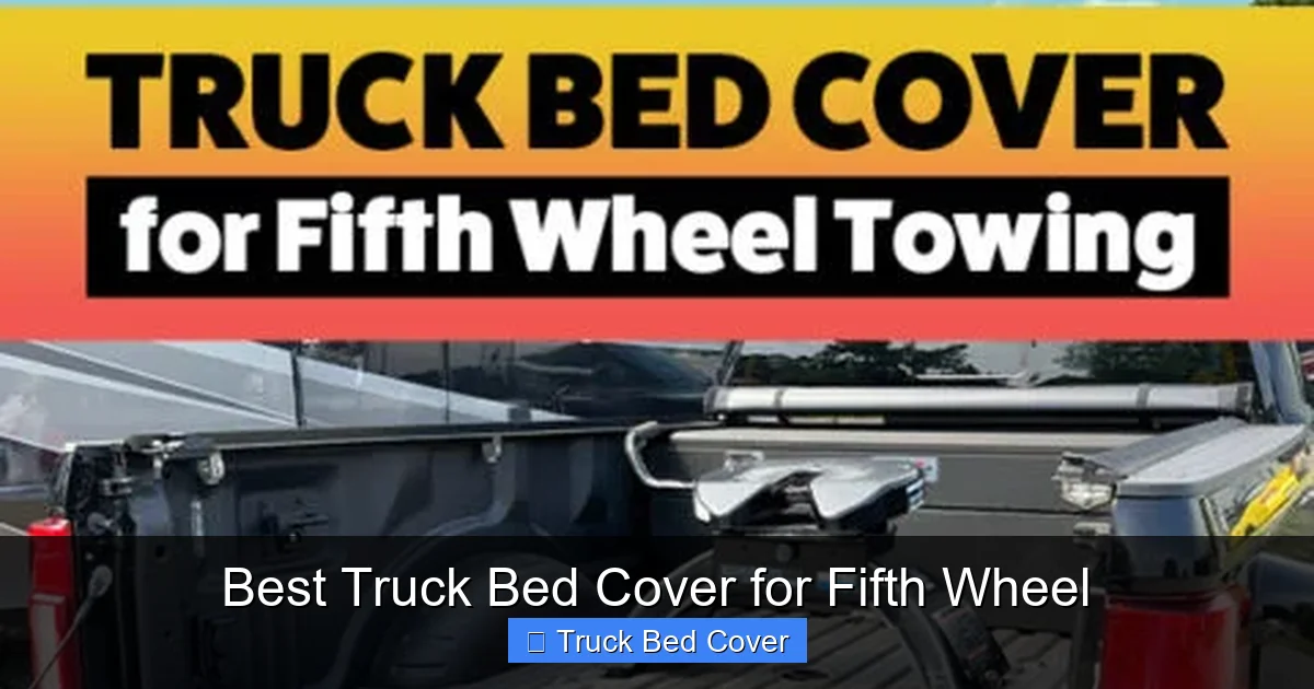 Best Truck Bed Cover for Fifth Wheel
