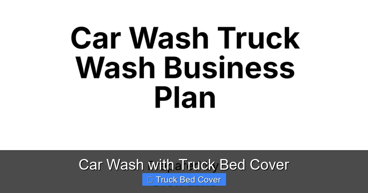 Car Wash with Truck Bed Cover