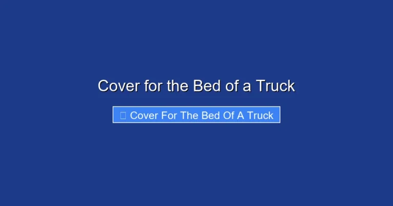 Cover for the Bed of a Truck