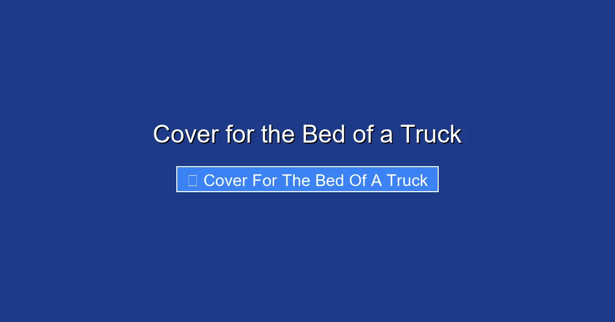 Cover for the Bed of a Truck