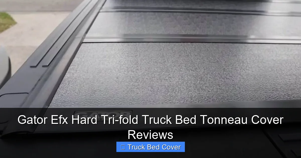 Gator Efx Hard Tri-fold Truck Bed Tonneau Cover Reviews