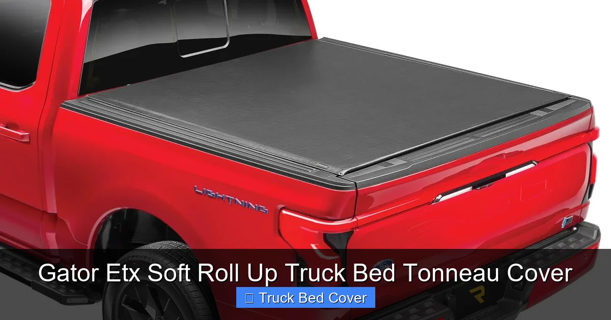 Gator Etx Soft Roll Up Truck Bed Tonneau Cover