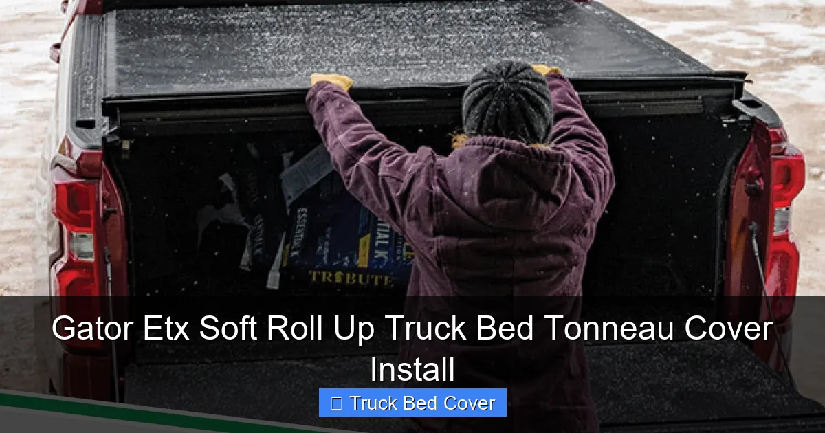 Gator Etx Soft Roll Up Truck Bed Tonneau Cover Install