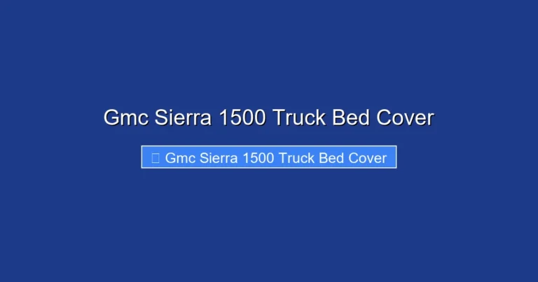 Gmc Sierra 1500 Truck Bed Cover