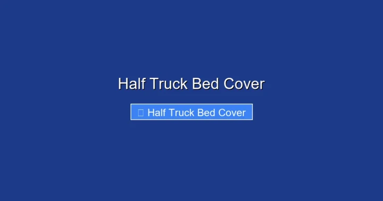 Half Truck Bed Cover