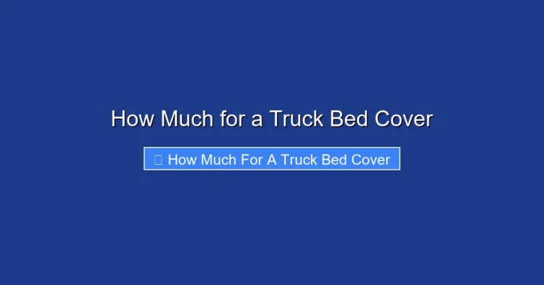 How Much for a Truck Bed Cover