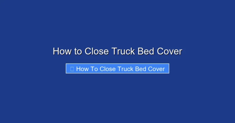 How to Close Truck Bed Cover