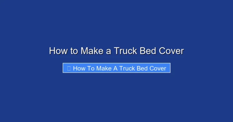 How to Make a Truck Bed Cover