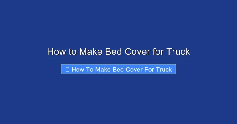 How to Make Bed Cover for Truck