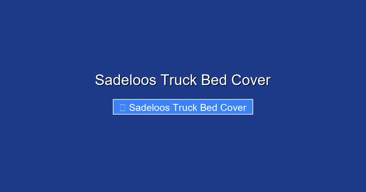 Sadeloos Truck Bed Cover
